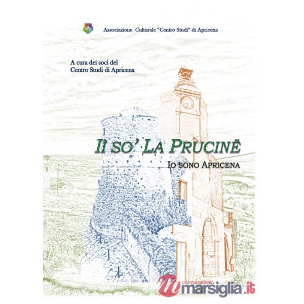 Iì so' La Prucinë. Io sono Apricena