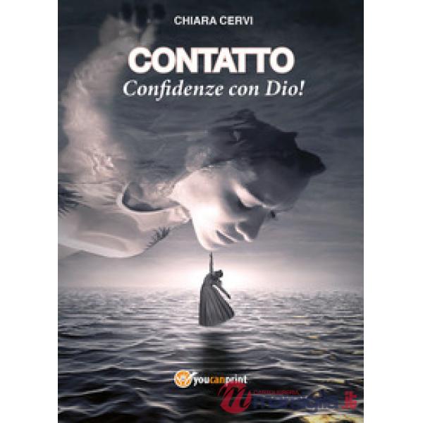 Contatto. Confidenze con Dio!