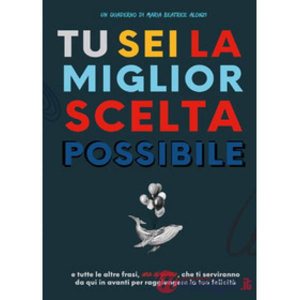 Tu sei la miglior scelta possibile