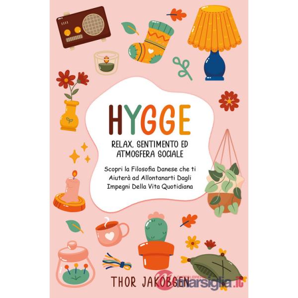 Hygge. Relax. Sentimento ed atmosfera sociale
