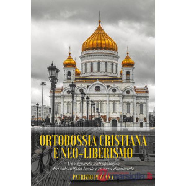 Ortodossia cristiana e neo-liberismo. Uno sguardo antropologico tra sub-cultura locale e cultura dominante