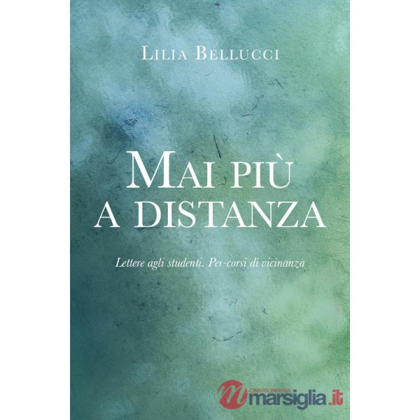 Mai più a distanza. Lettere agli studenti. Per-corsi di vicinanza