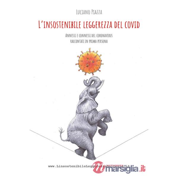 Insostenibile leggerezza del covid. Annessi e connessi del coronavirus raccontati in prima persona (L')