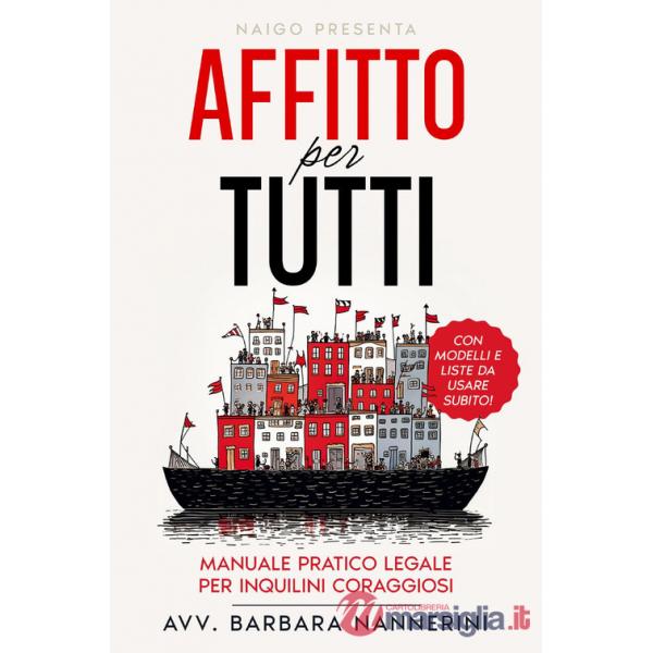 Affitto per tutti. Manuale pratico legale per inquilini coraggiosi