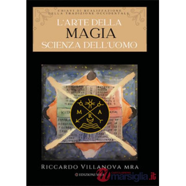 Arte della magia. Scienza dell'uomo (L')