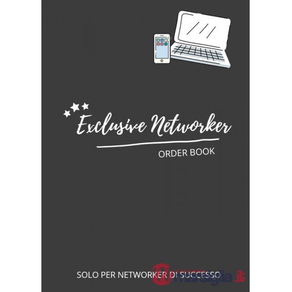 Exclusive networker. Order book. Solo per networker di successo