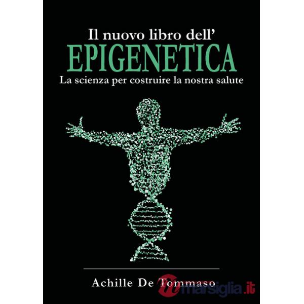Nuovo libro dell'epigenetica. La scienza per costruire la nostra salute (Il)