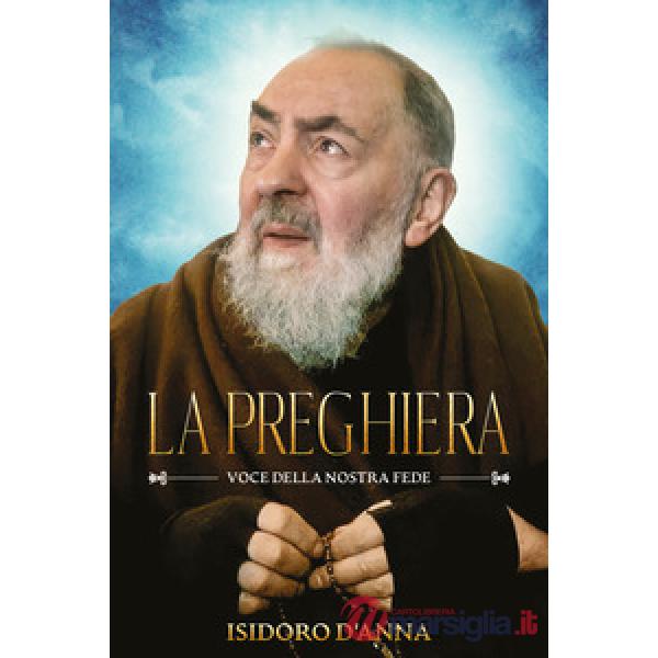 Preghiera. Voce della nostra fede (La)