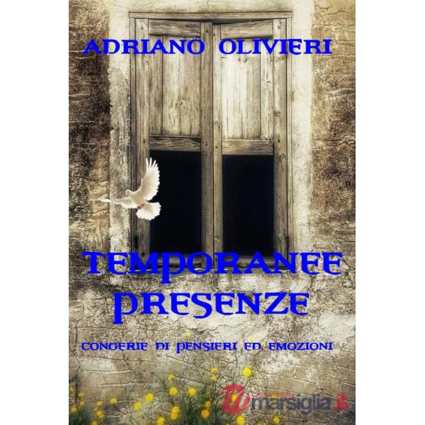 Temporanee presenze. Congerie di pensieri ed emozioni