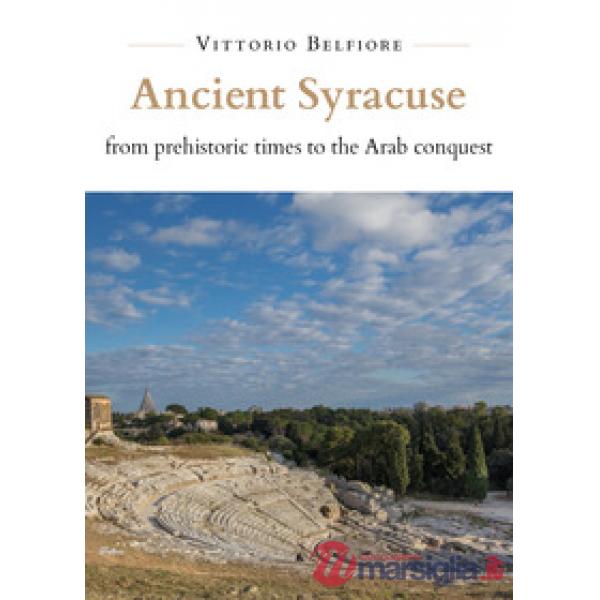 Ancient Syracuse from prehistoric times to the Arab conquest