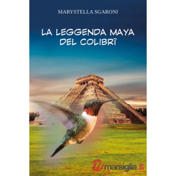 Leggenda maya del colibrì (La)