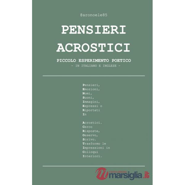 Pensieri acrostici. Piccolo esperimento poetico. Ediz. italiana e inglese