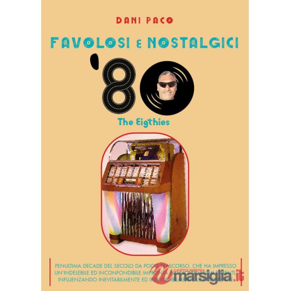 Favolosi e nostalgici '80. The Eigthies
