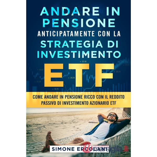 Andare in pensione anticipatamente con la strategia di investimento ETF