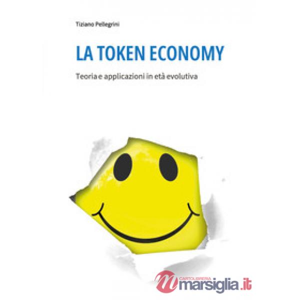 Token economy. Teoria e applicazioni in età evolutiva (La)
