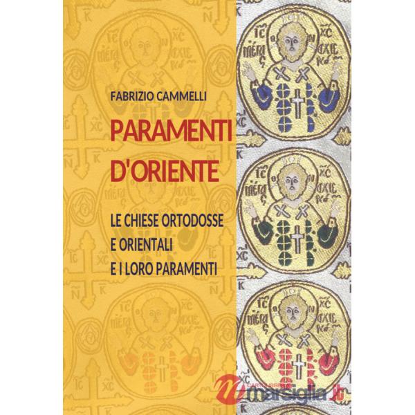 Paramenti d'Oriente. Le chiese ortodosse e orientali e i loro paramenti