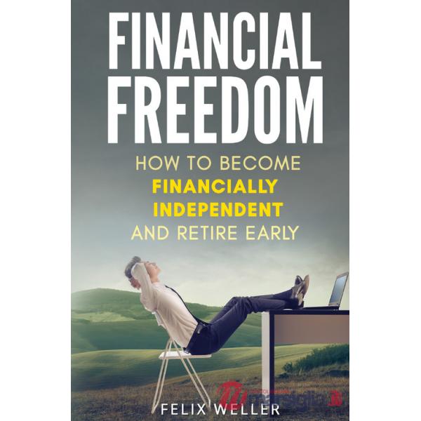 Financial freedom. How to become financially independent and retire early