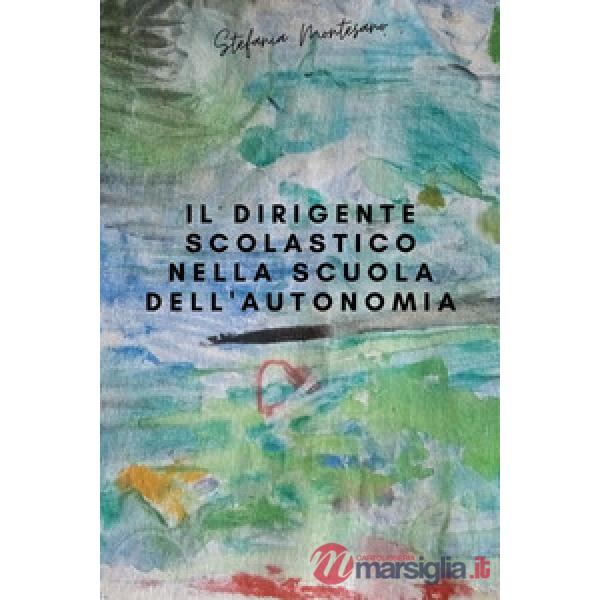 Dirigente scolastico nella scuola dell'autonomia (Il)
