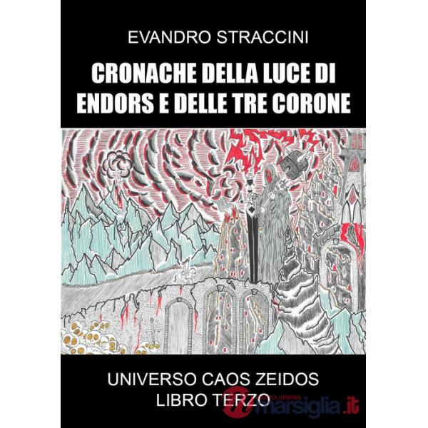 Caos Zeidos. Cronache della luce di Endors e delle Tre Corone. Libro terzo