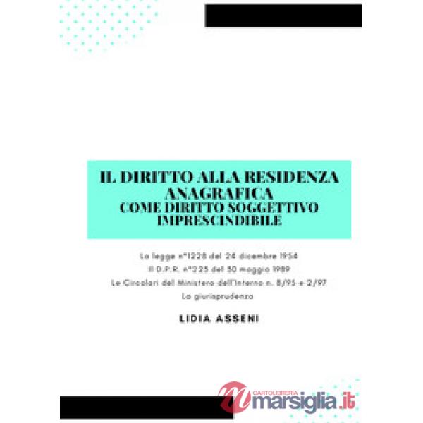 Diritto alla residenza anagrafica come diritto soggettivo imprescindibile (Il)