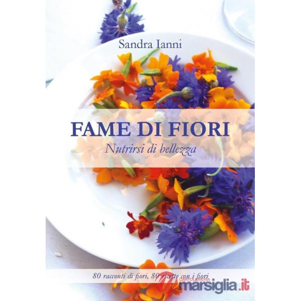 Fame di fiori. Nutrirsi di bellezza