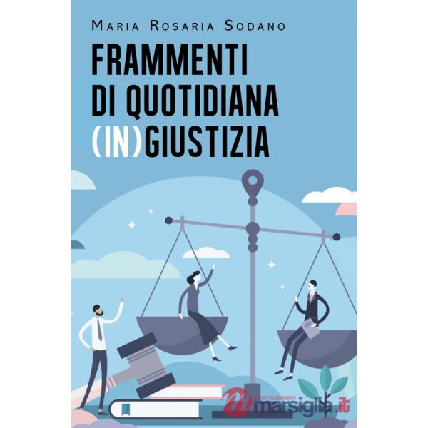 Frammenti di quotidiana (in)giustizia