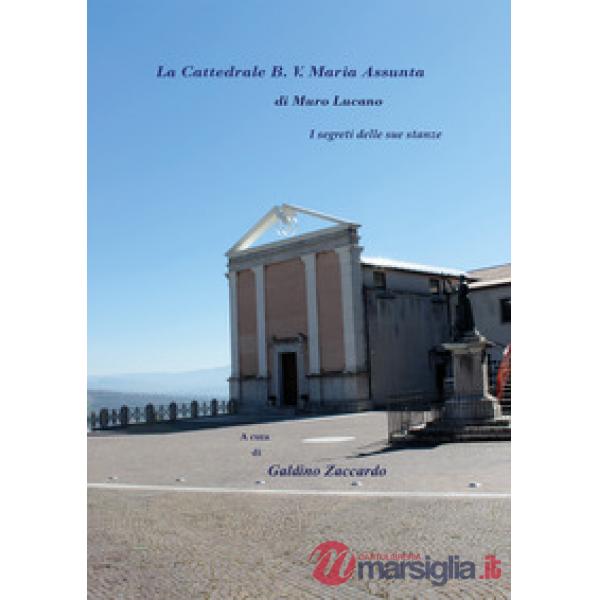 Cattedrale B. V. Maria Assunta di Muro Lucano. I segreti delle sue stanze (La)