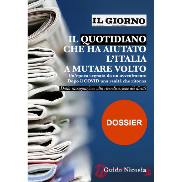 Giorno. Il quotidiano che ha aiutato l'Italia a mutare volto. Un'epoca segnata da un avvenimento. Dopo il Covid una realtà che r