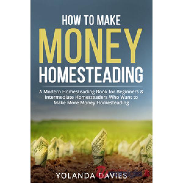 How to make money homesteading