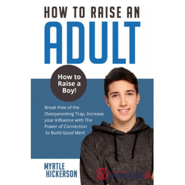 How to raise an adult