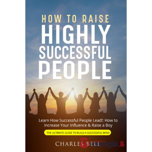 How to raise highly successful people