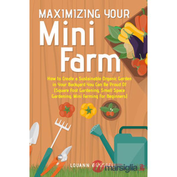 Maximizing your mini farm