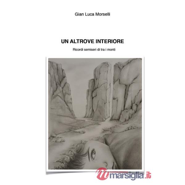 Altrove interiore. Ricordi semiseri di e tra i monti (Un)