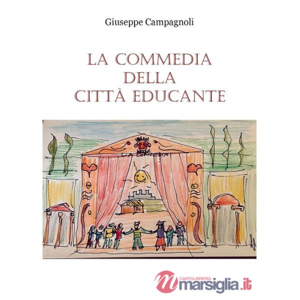 Commedia della città educante. Un canovaccio per una messa in scena dell'educazione diffusa (La)