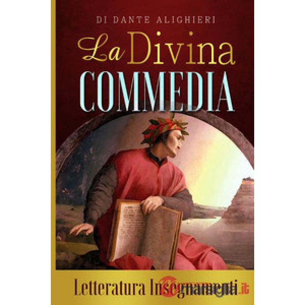 Divina Commedia di Dante Alighieri. Letteratura insegnamenti (La)