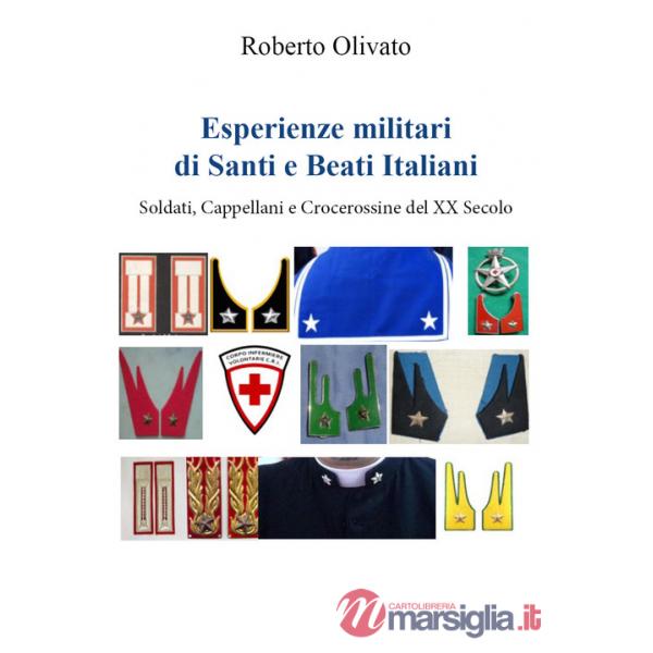 Esperienze militari di santi e beati italiani. Soldati, cappellani e crocerossine del XX secolo
