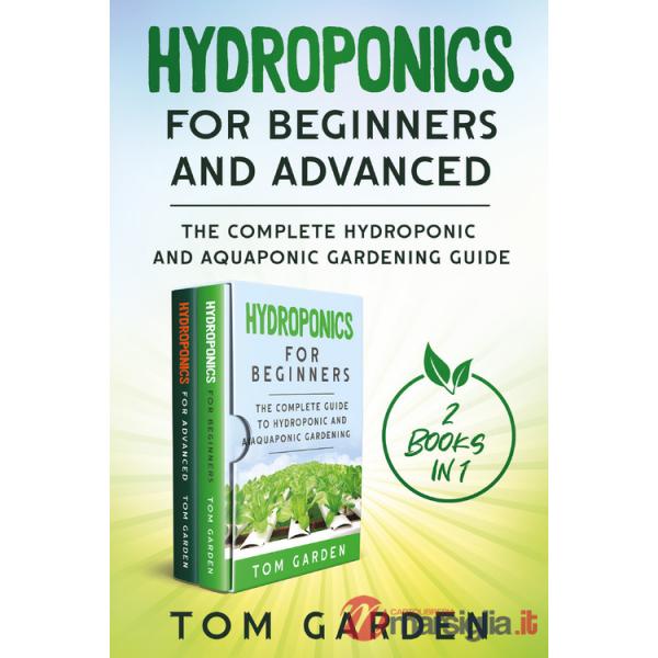 Hydroponics for beginners and advanced (2 books in 1)