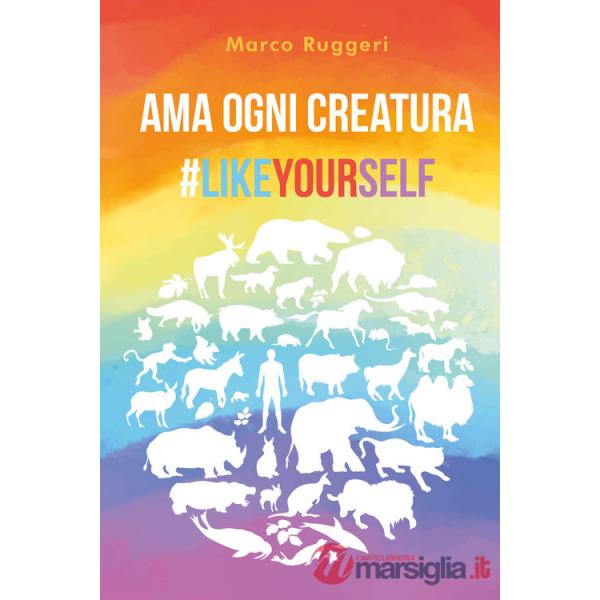 Ama ogni creatura LikeYourself