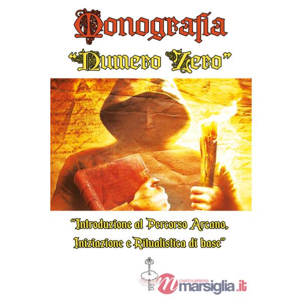 Monografia numero zero. «Introduzione al percorso arcano, iniziazione e ritualistica di base»