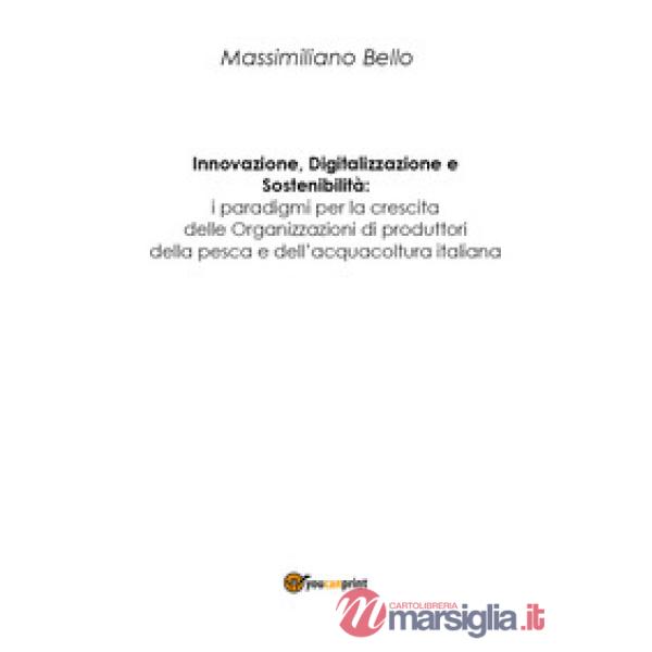 Innovazione, digitalizzazione, sostenibilità: i paradigmi per la cresita delle organizzazioni di produttori della pesca e dell'a