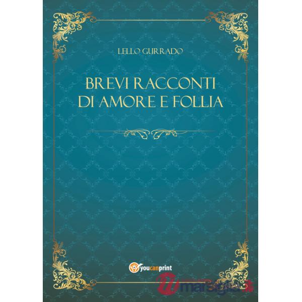 Brevi racconti di amore e follia