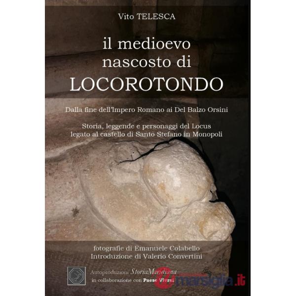 Medioevo nascosto di Locorotondo (Il)