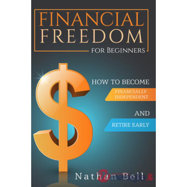 Financial freedom for beginners. How to become financially independent and retire early