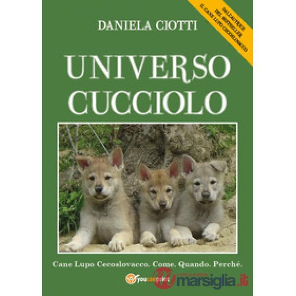 Universo cucciolo. Cane lupo cecoslovacco. Come. Quando. Perchè