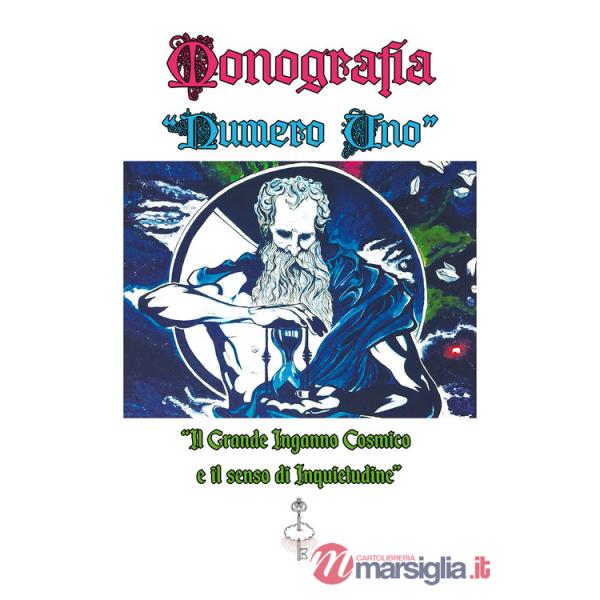Monografia numero uno. «Il grande inganno cosmico e il senso di inquietudine»