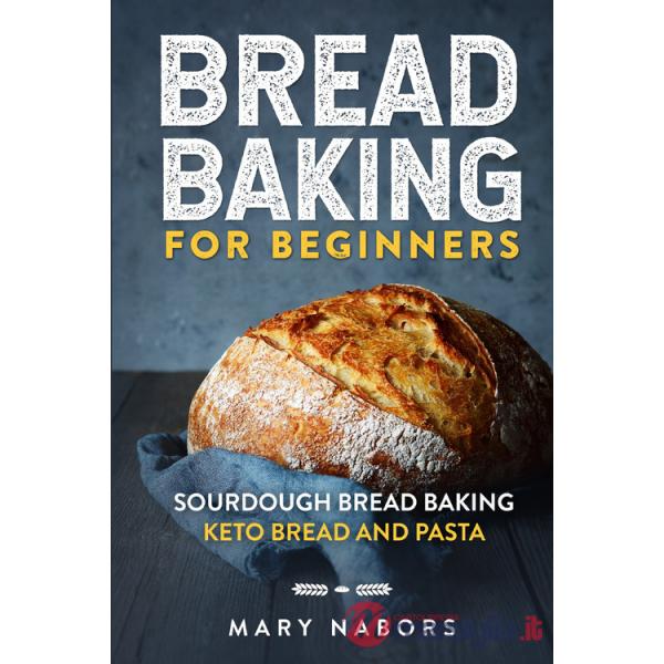 Bread baking for beginners. Sourdough bread baking keto bread and pasta