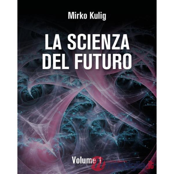 Scienza del futuro (La). Vol. 1
