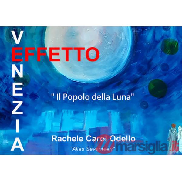 Popolo della luna». Mostra d'arte personale di Rachele Carol Odello «alias Seventeen» («Il)