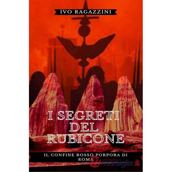 Segreti del Rubicone. Il confine rosso porpora di Roma (I)