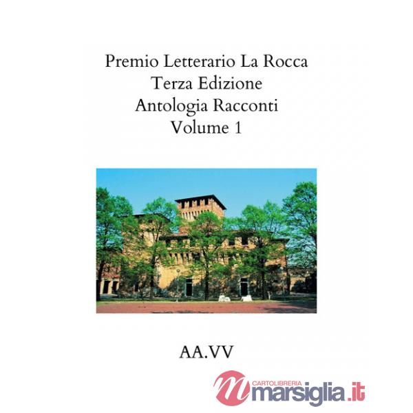 Premio letterario «La Rocca». Antologia racconti (2021). Vol. 1